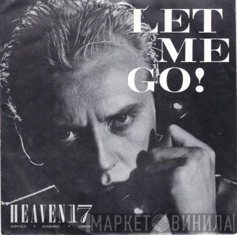  Heaven 17  - Let Me Go!