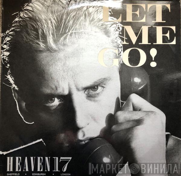  Heaven 17  - Let Me Go!