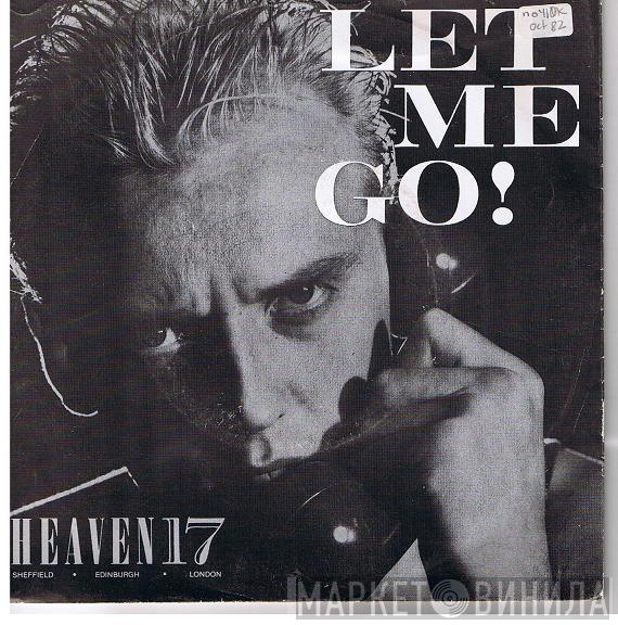 Heaven 17  - Let Me Go!