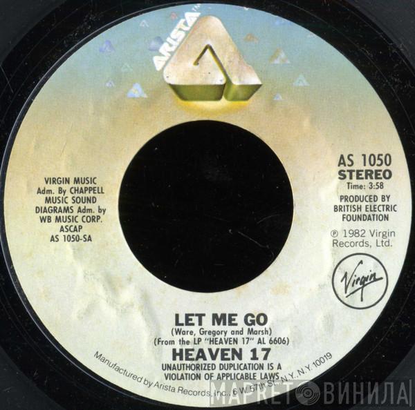  Heaven 17  - Let Me Go