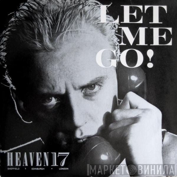  Heaven 17  - Let Me Go