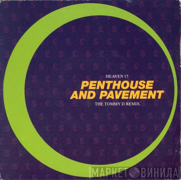 Heaven 17 - Penthouse And Pavement (The Tommy D Remix)