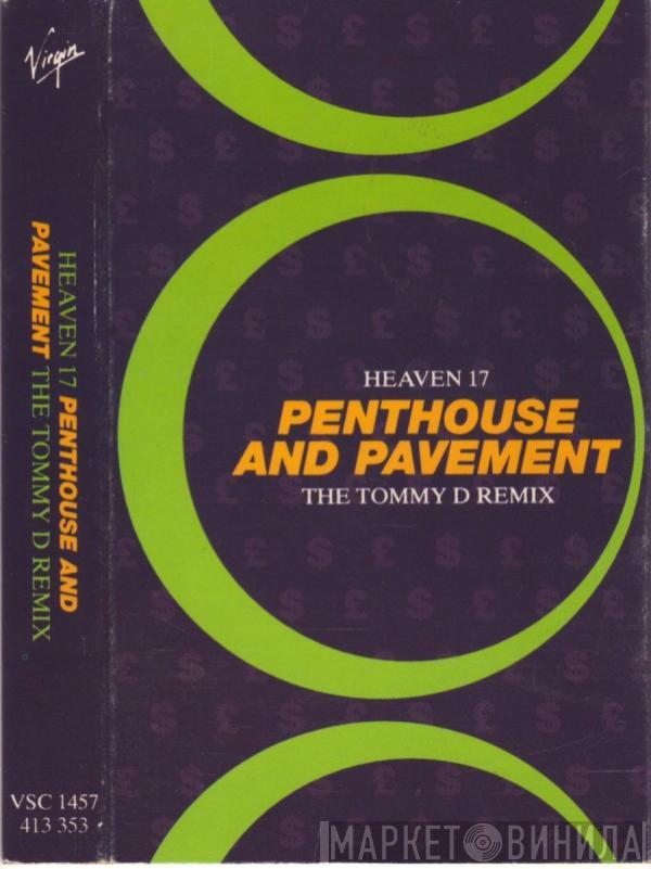 Heaven 17 - Penthouse And Pavement (The Tommy D Remix)