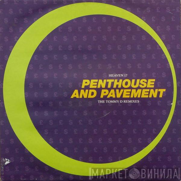 Heaven 17 - Penthouse And Pavement (The Tommy D Remixes)