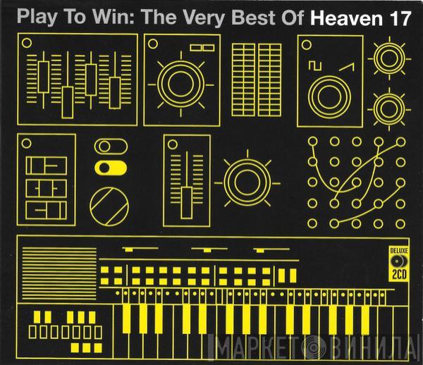 Heaven 17 - Play To Win: The Very Best Of Heaven 17