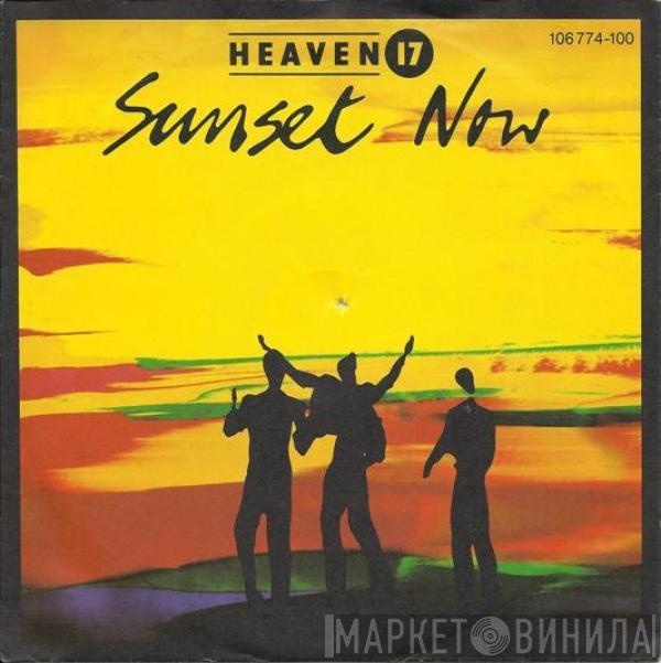 Heaven 17 - Sunset Now