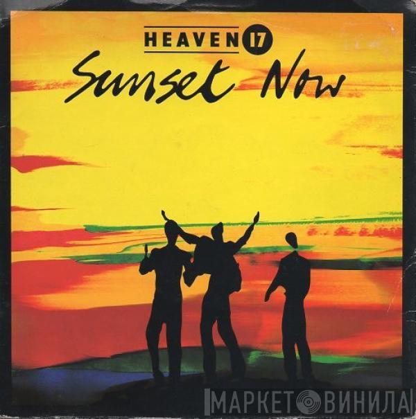 Heaven 17 - Sunset Now