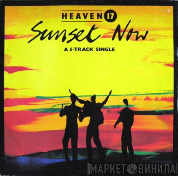 Heaven 17 - Sunset Now