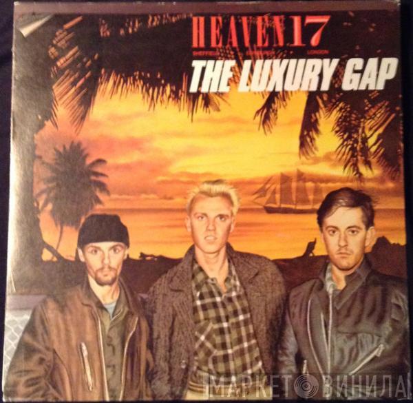  Heaven 17  - The Luxury Gap