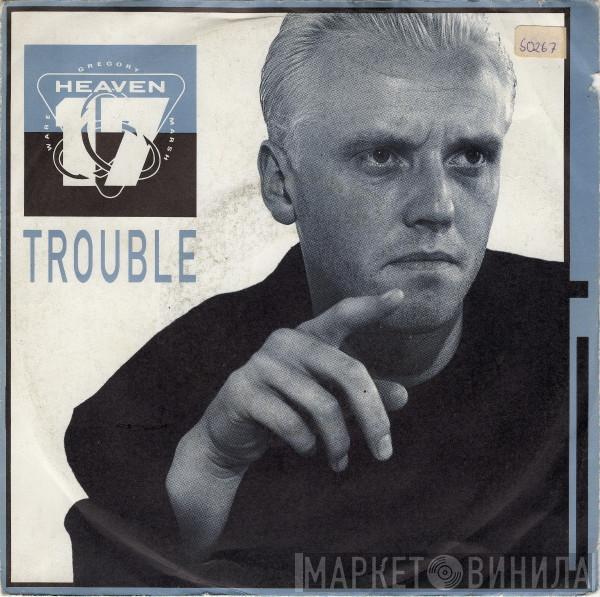 Heaven 17 - Trouble