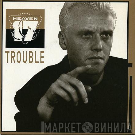 Heaven 17 - Trouble