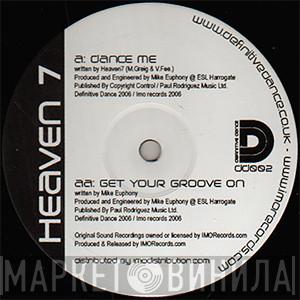 Heaven-7, Mike Euphony - Dance Me / Get Your Groove On