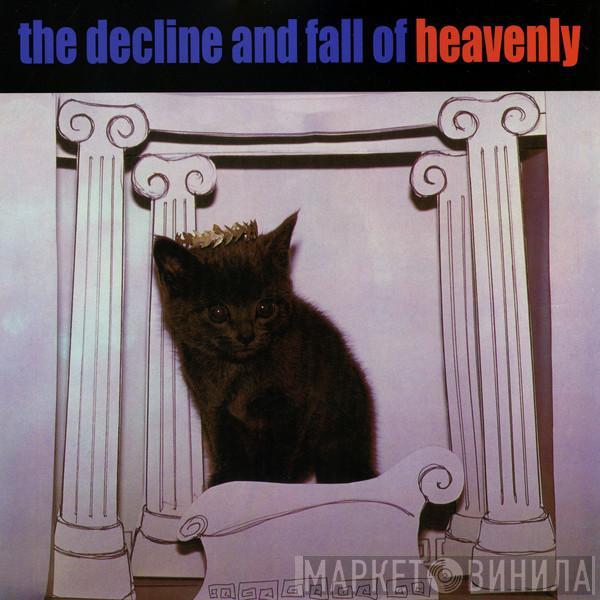 Heavenly - The Decline And Fall Of Heavenly