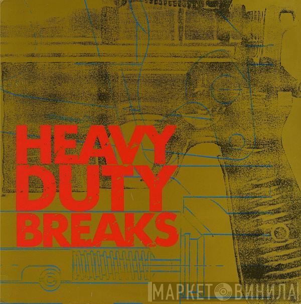  - Heavy Duty Breaks