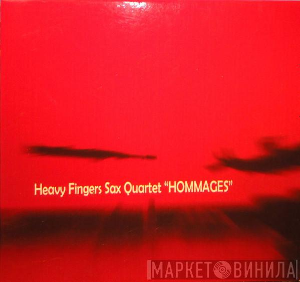  Heavy Fingers Sax Quartet  - Hommages