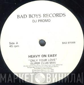 Heavy On Easy - Only Your Love