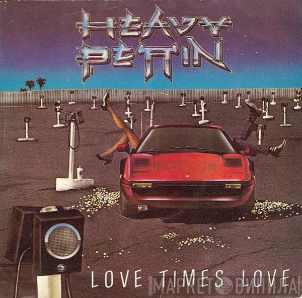 Heavy Pettin - Love Times Love