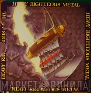  - Heavy Righteous Metal