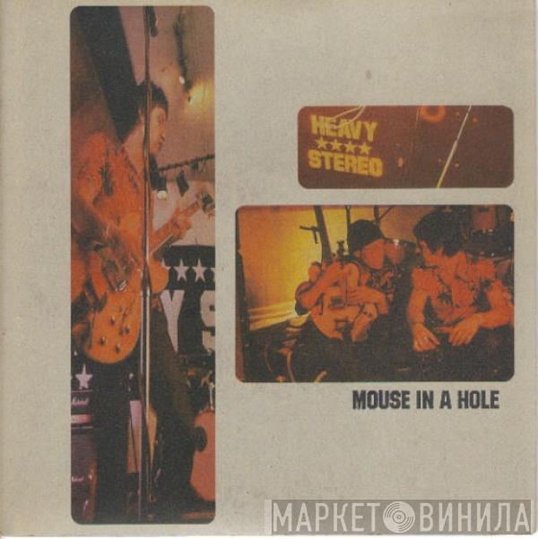 Heavy Stereo - Mouse In A Hole