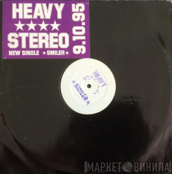 Heavy Stereo - Smiler