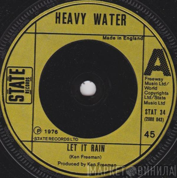  Heavy Water   - Let It Rain