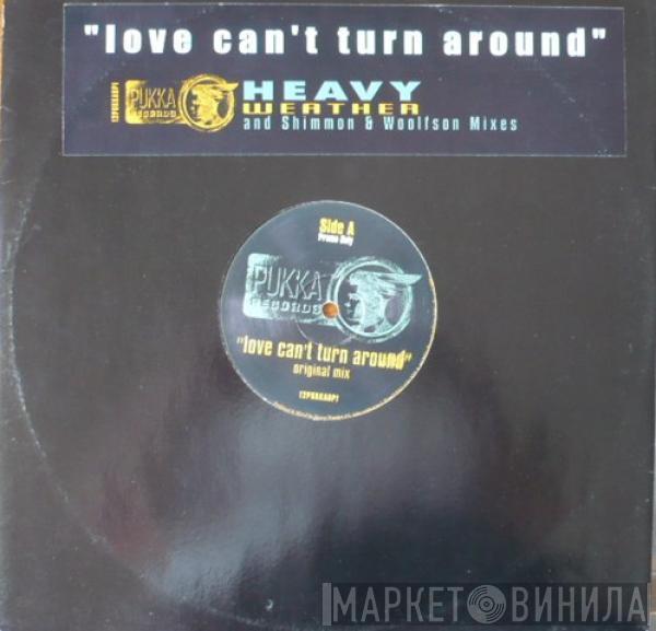 Heavy Weather - Love Can't Turn Around