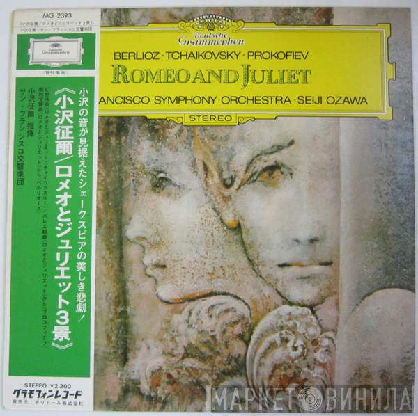 • Hector Berlioz • Pyotr Ilyich Tchaikovsky • Sergei Prokofiev • The San Francisco Symphony Orchestra  Seiji Ozawa  - Romeo And Juliet