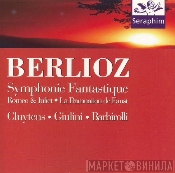 Hector Berlioz, André Cluytens, Carlo Maria Giulini, Sir John Barbirolli - Symphonie Fantastique • Romeo & Juliet • La Damnation De Faust