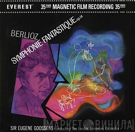 - Hector Berlioz Conducted By The London Symphony Orchestra  Sir Eugene Goossens  - Symphonie Fantastique, Op. 14