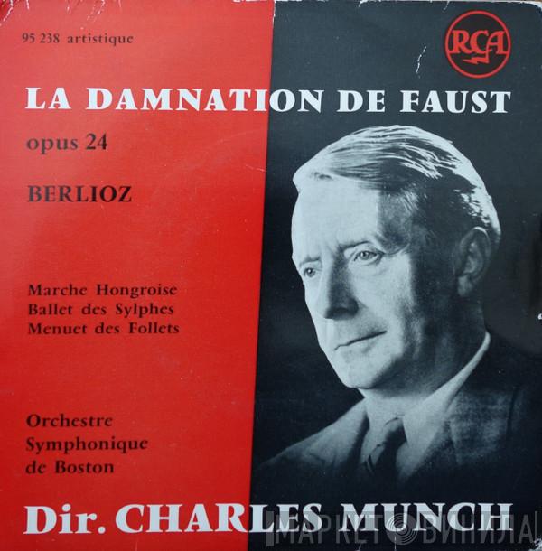 , Hector Berlioz Dir. Boston Symphony Orchestra  Charles Munch  - La Damnation De Faust Opus 24