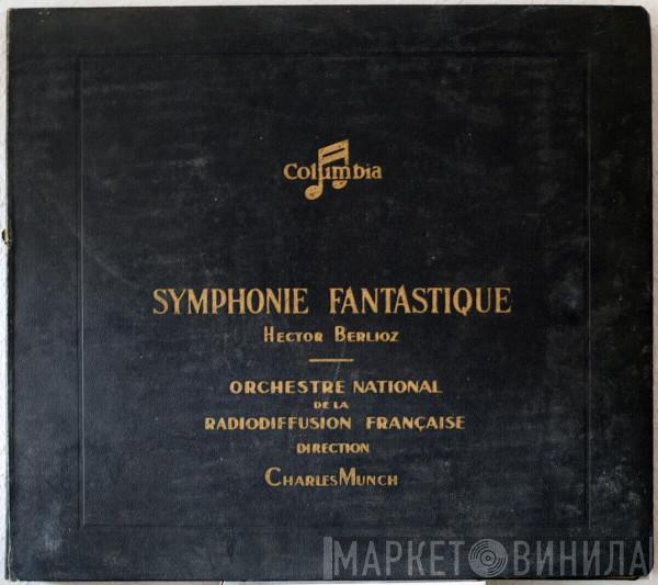 - Hector Berlioz , Direction : Orchestre National De France  Charles Munch  - Symphonie Fantastique