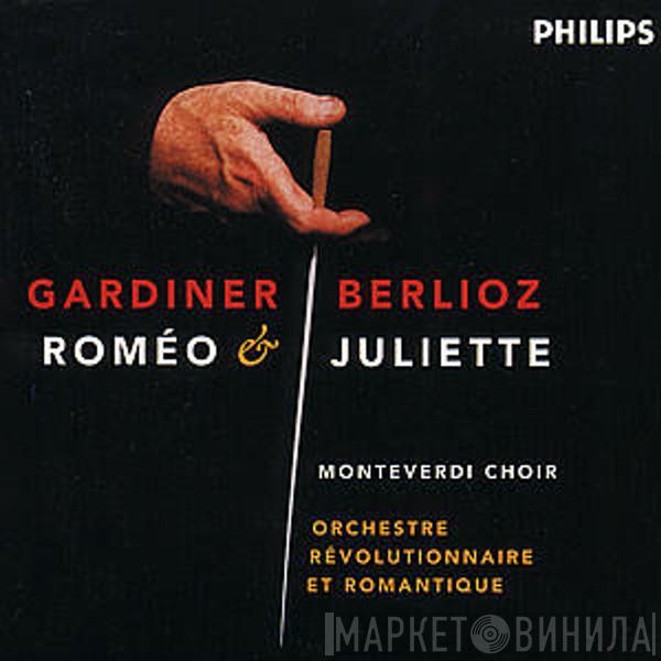 Hector Berlioz, John Eliot Gardiner, The Monteverdi Choir, Orchestre Révolutionnaire Et Romantique - Roméo & Juliette
