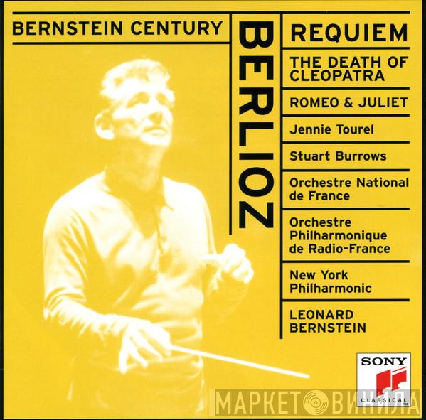 , Hector Berlioz , Leonard Bernstein , Stuart Burrows , Jennie Tourel , Orchestre National De France , Orchestre Philharmonique De Radio France  The New York Philharmonic Orchestra  - Berlioz: Requiem - The Death Of Cleopatra - Romeo & Juliet