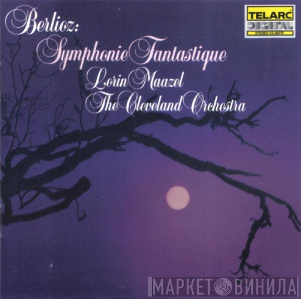 - Hector Berlioz , Lorin Maazel  The Cleveland Orchestra  - Symphonie Fantastique
