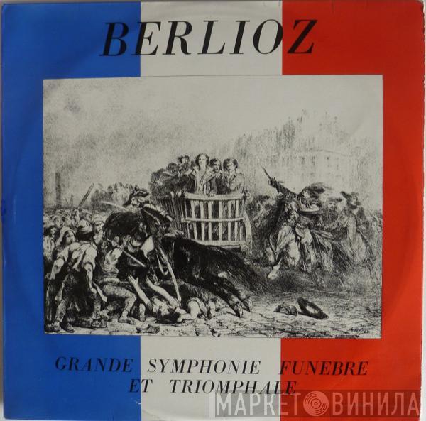 Hector Berlioz, Musique Des Gardiens De La Paix, Désiré Dondeyne - Grand Symphonine Funebre Et Triomphale