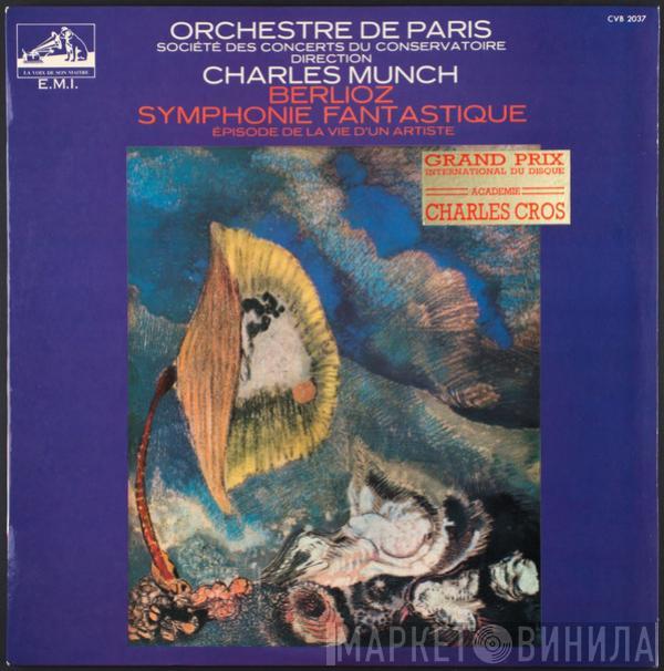 Hector Berlioz, Orchestre De Paris, Charles Munch - Symphonie Fantastique (Épisode De La Vie D'un Artiste)