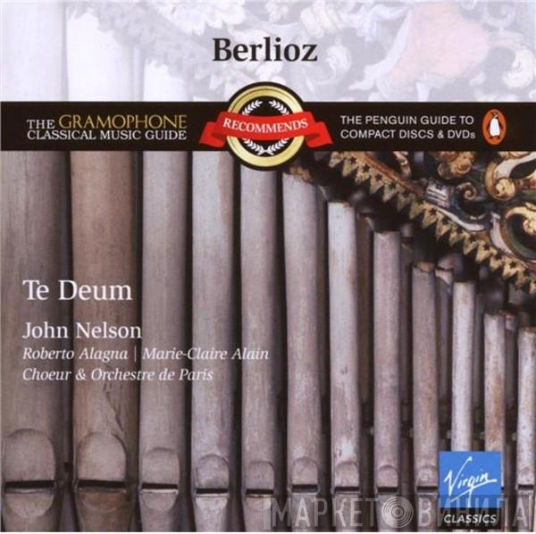 Hector Berlioz, Roberto Alagna, Marie-Claire Alain, Le Choeur De L'Orchestre de Paris, Orchestre De Paris, John Nelson  - Te Deum