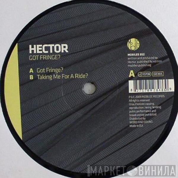 Hector  - Got Fringe?