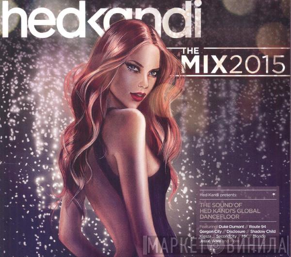  - Hed Kandi: The Mix 2015