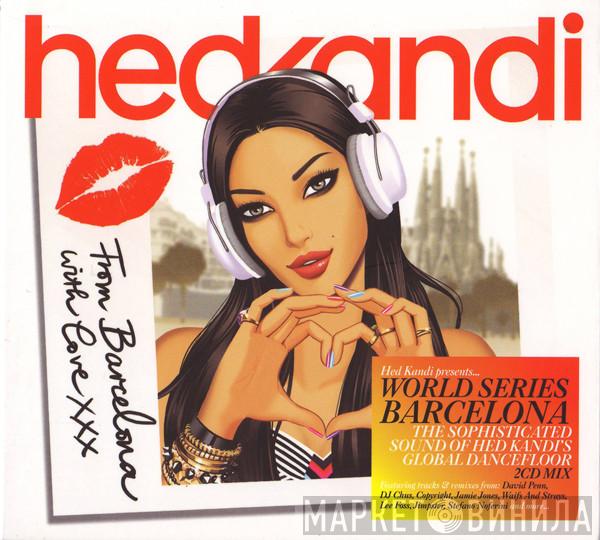  - Hed Kandi: World Series Barcelona