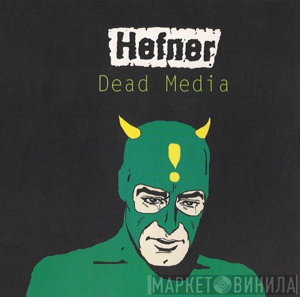 Hefner  - Dead Media