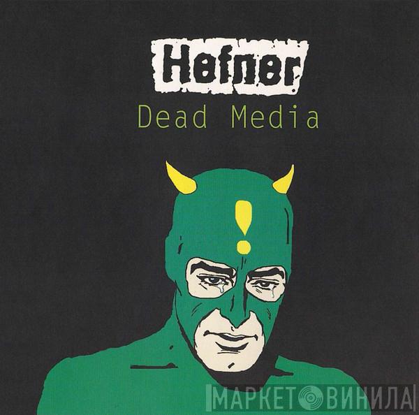 Hefner  - Dead Media