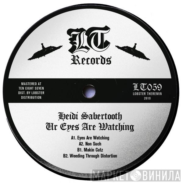Heidi Sabertooth - Ur Eyes Are Watching