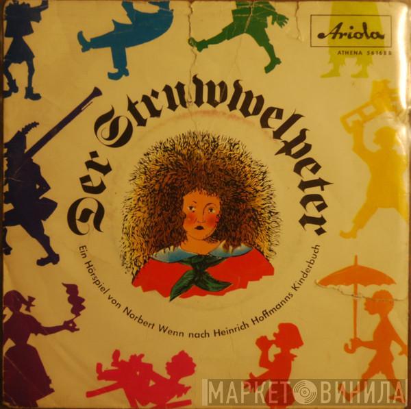 , Heinrich Hoffmann  Norbert Wenn  - Der Struwwelpeter