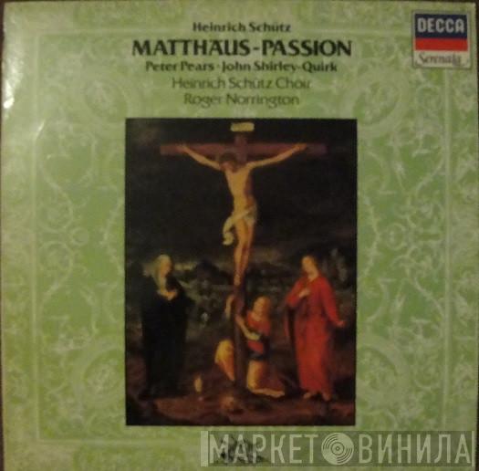 Heinrich Schütz, Peter Pears, John Shirley-Quirk, The Schütz Choir Of London, Roger Norrington - Matthäus Passion