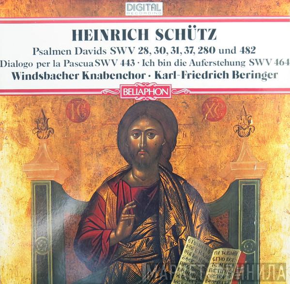 , Heinrich Schütz , Windsbacher Knabenchor  Karl-Friedrich Beringer  - Psalmen Davids SWV 28, 30, 31, 37, 280 Und 482 • Dialogo Per La Pascua SWV 443 • Ich Bin Die Auferstehung SWV 464