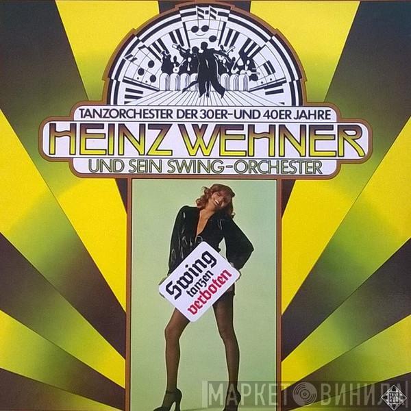 Heinz Wehner Und Sein Tanzorchester - Swing Tanzen Verboten