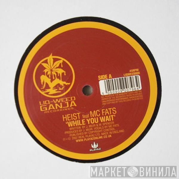 Heist, Strider , MC Fats - While You Wait / Rollin Good