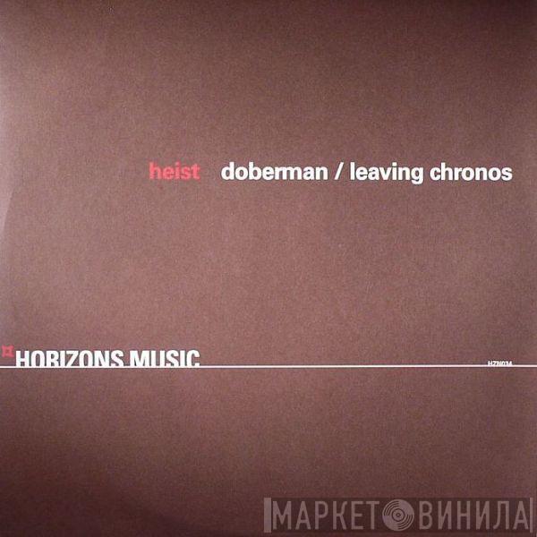 Heist - Doberman / Leaving Chronos