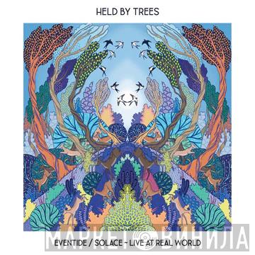 Held By Trees - Eventide / Solace - Live At Real World Studios